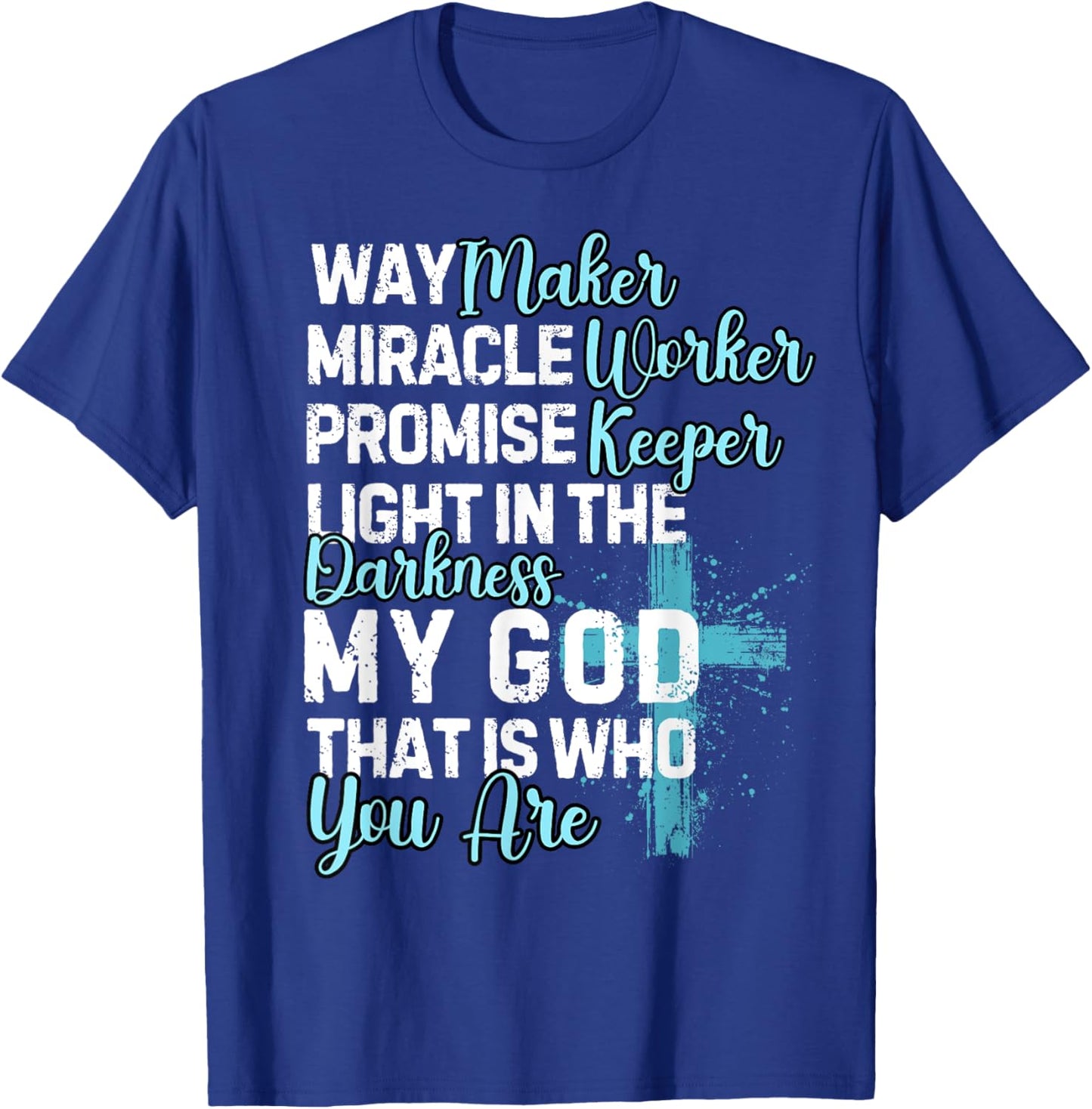 Way Maker Miracle Worker Promise Keeper Religious Quote T-Shirt - T-Shirt | Royal
