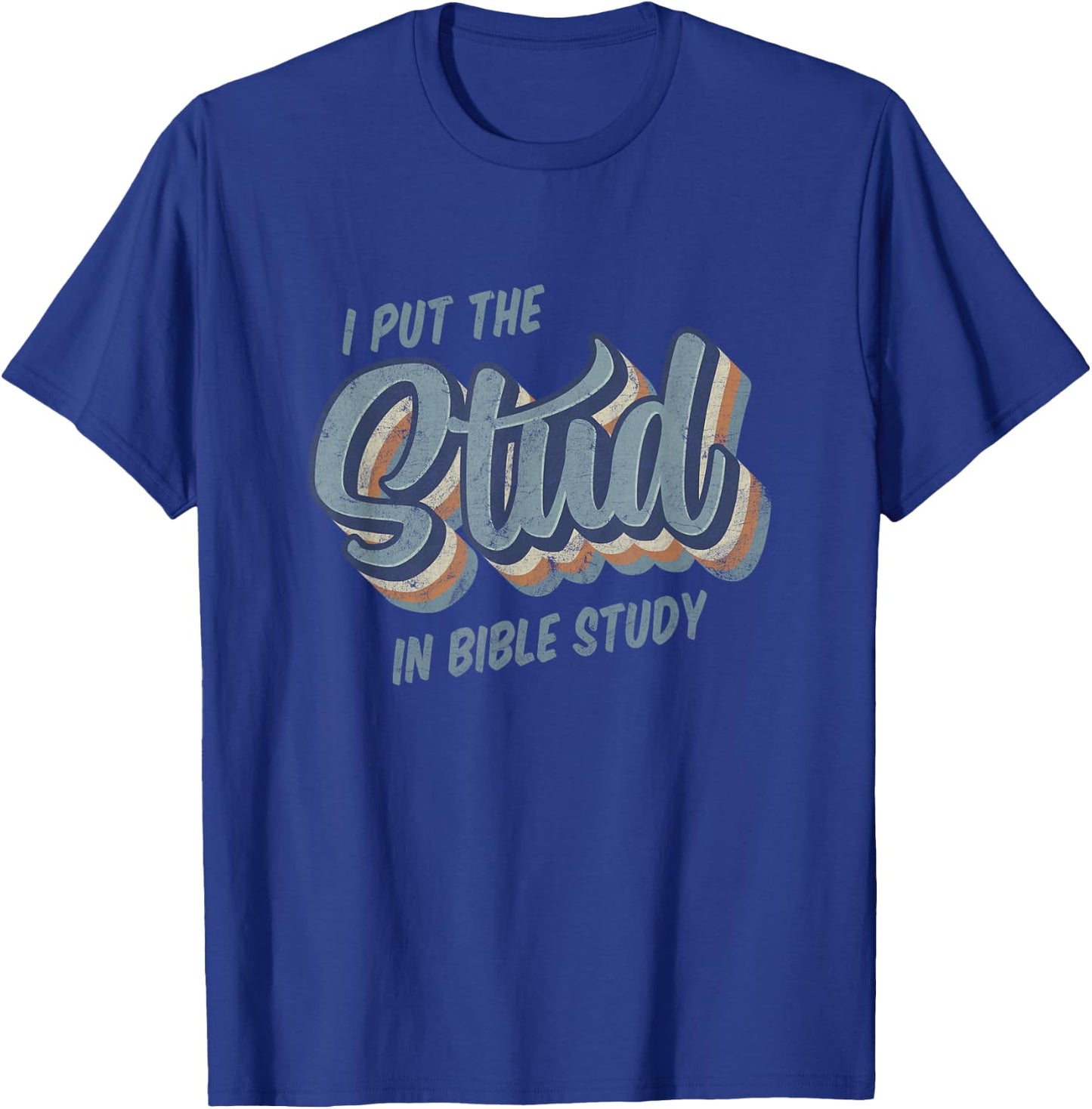 I Put the Stud in Bible Study Funny Retro Style T-Shirt - T-Shirt | Royal