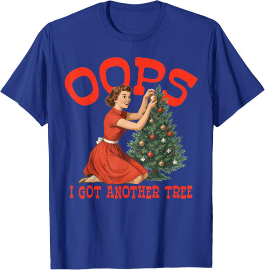 Oops I Got Another Tree Christmas Holliday Vintage Girl T-Shirt - T-Shirt | Royal