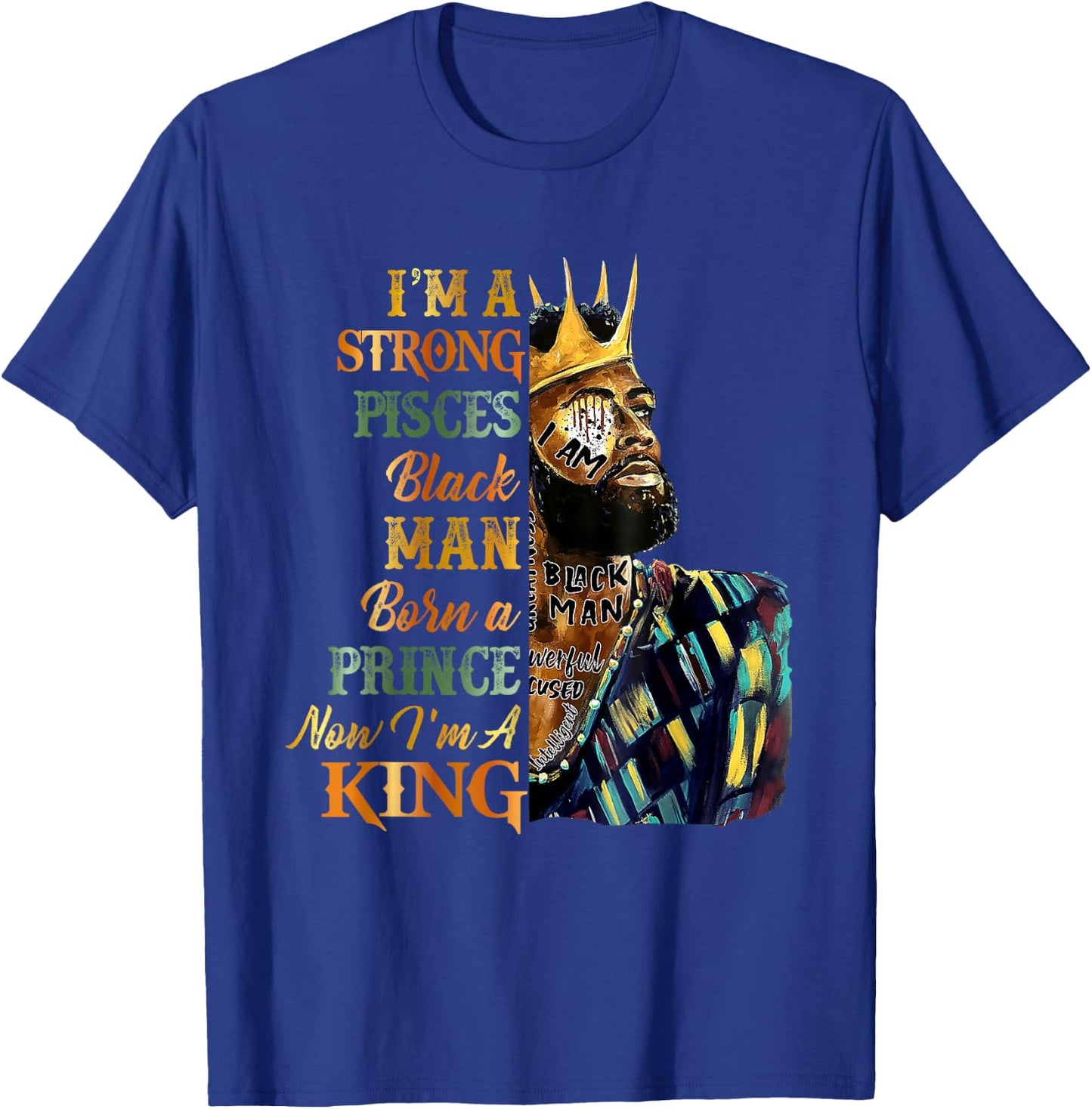 I'm A Strong Pisces King Black King Happy Zodiac Birthday T-Shirt - T-Shirt | Royal
