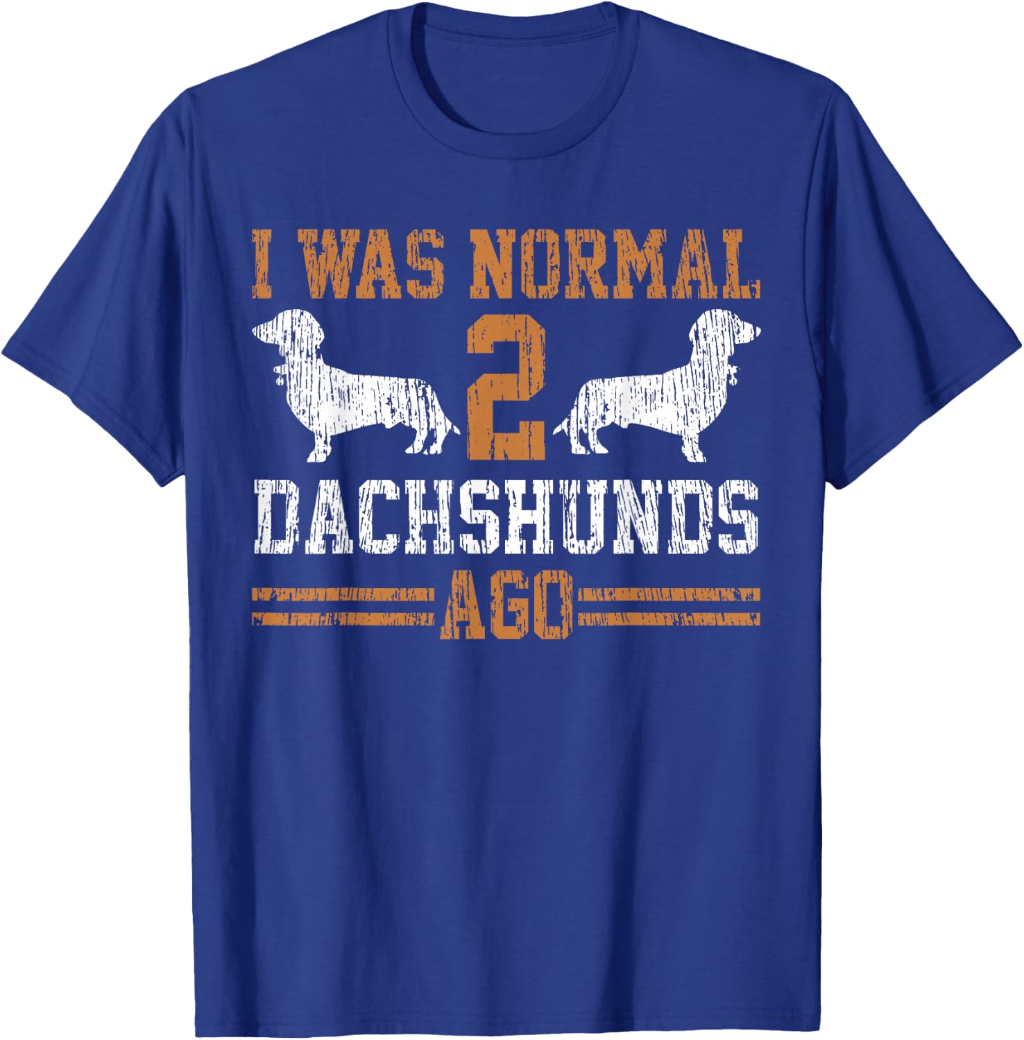 Dachshund Wiener I was Normal 2 Two Dog Vintage T-Shirt - T-Shirt | Royal