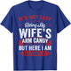 Its Not Easy Being My Wife's Arm Candy Funny Husband T-Shirt - T-Shirt | Royal