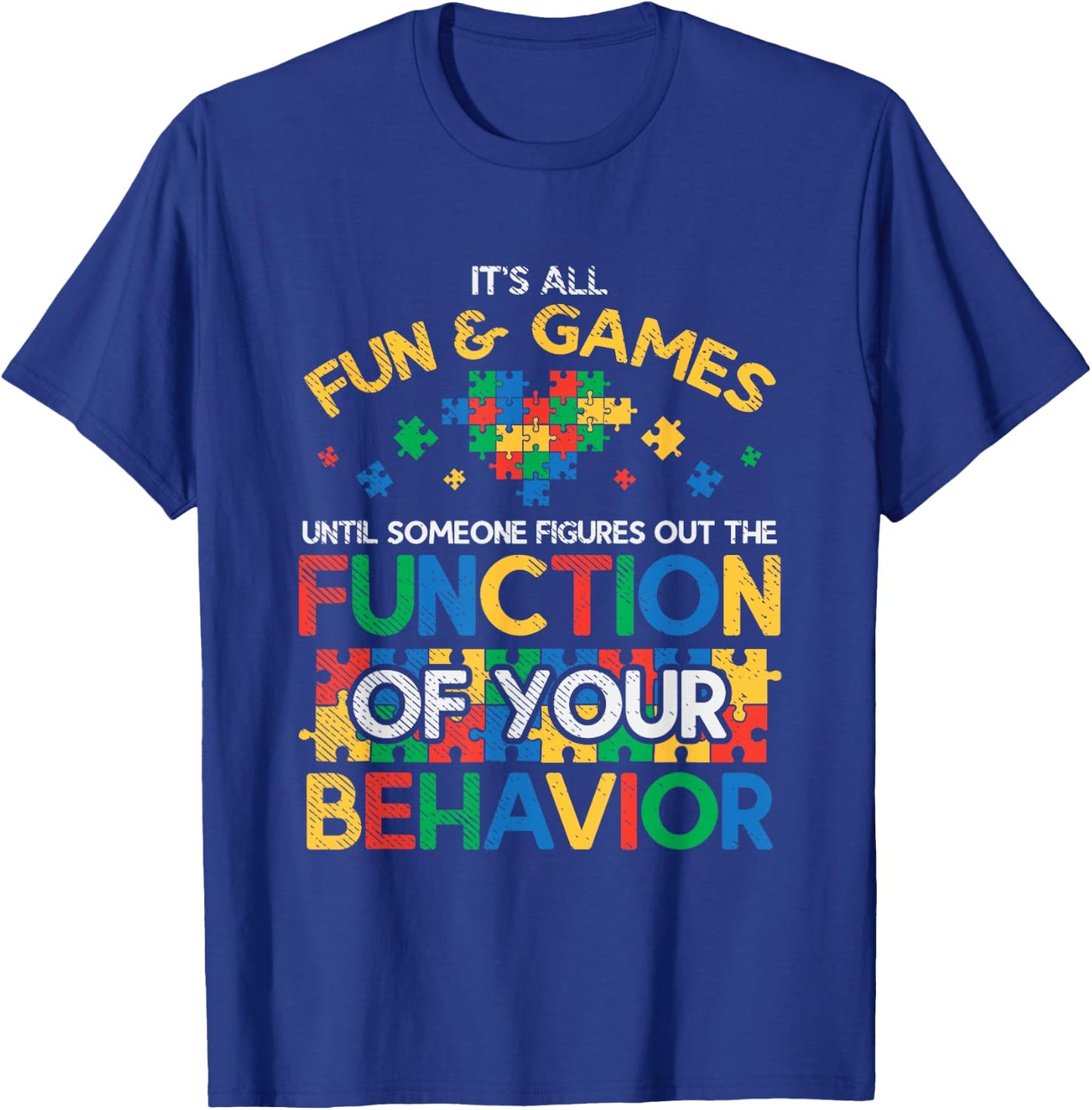 Function Of Behavior Autism Behaviorism Behavior Analyst T-Shirt - T-Shirt | Royal