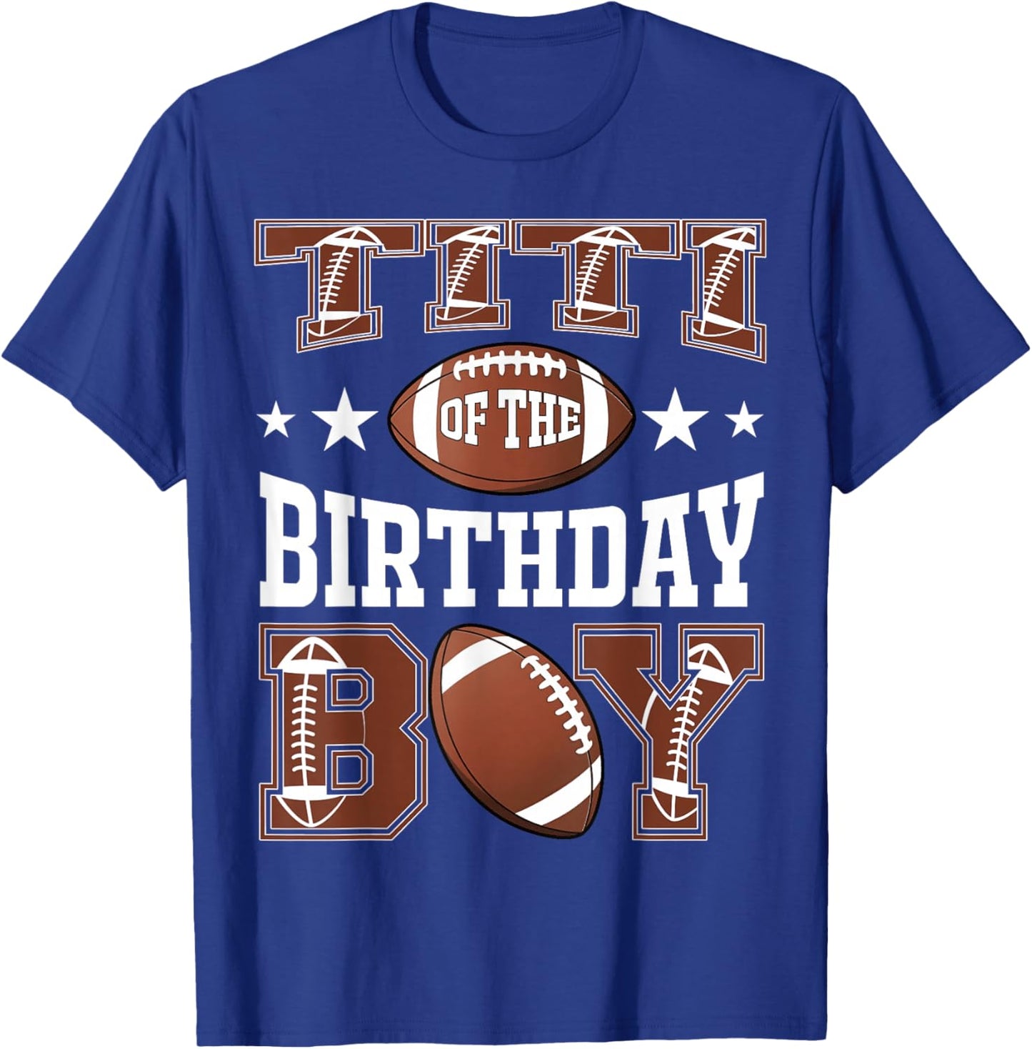 Titi Of The Birthday Boy Football Game Day T-Shirt - T-Shirt | Royal