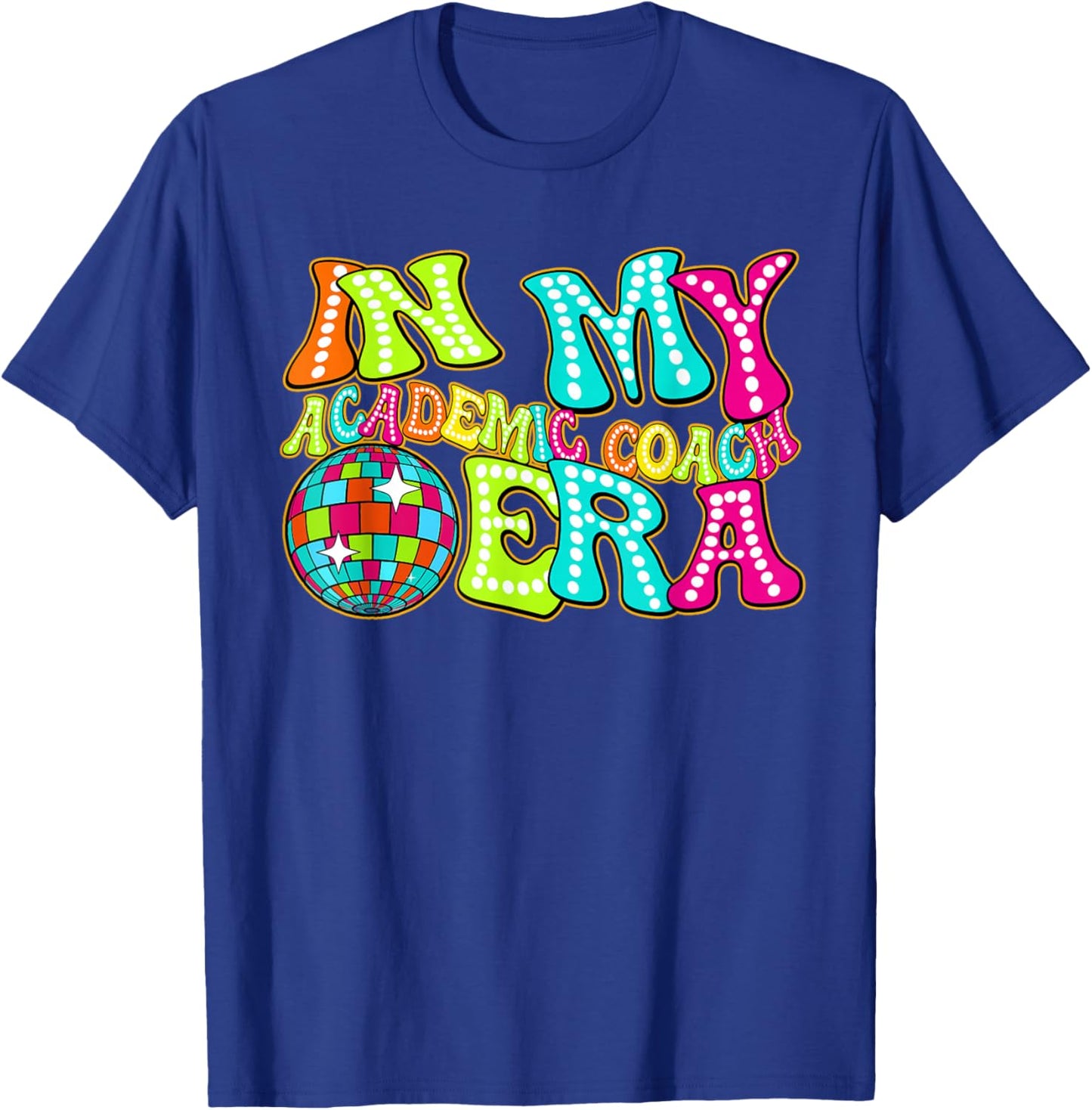 Disco Groovy In My Academic Coach Era T-Shirt - T-Shirt | Royal