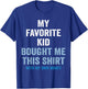My Favorite Kid Bought Me This Shirt With My Money Funny T-Shirt - T-Shirt | Royal