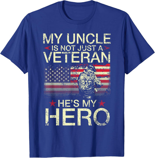 My Uncle Is Not Just A Veteran He's My Hero Happy Day To Me T-Shirt - T-Shirt | Royal