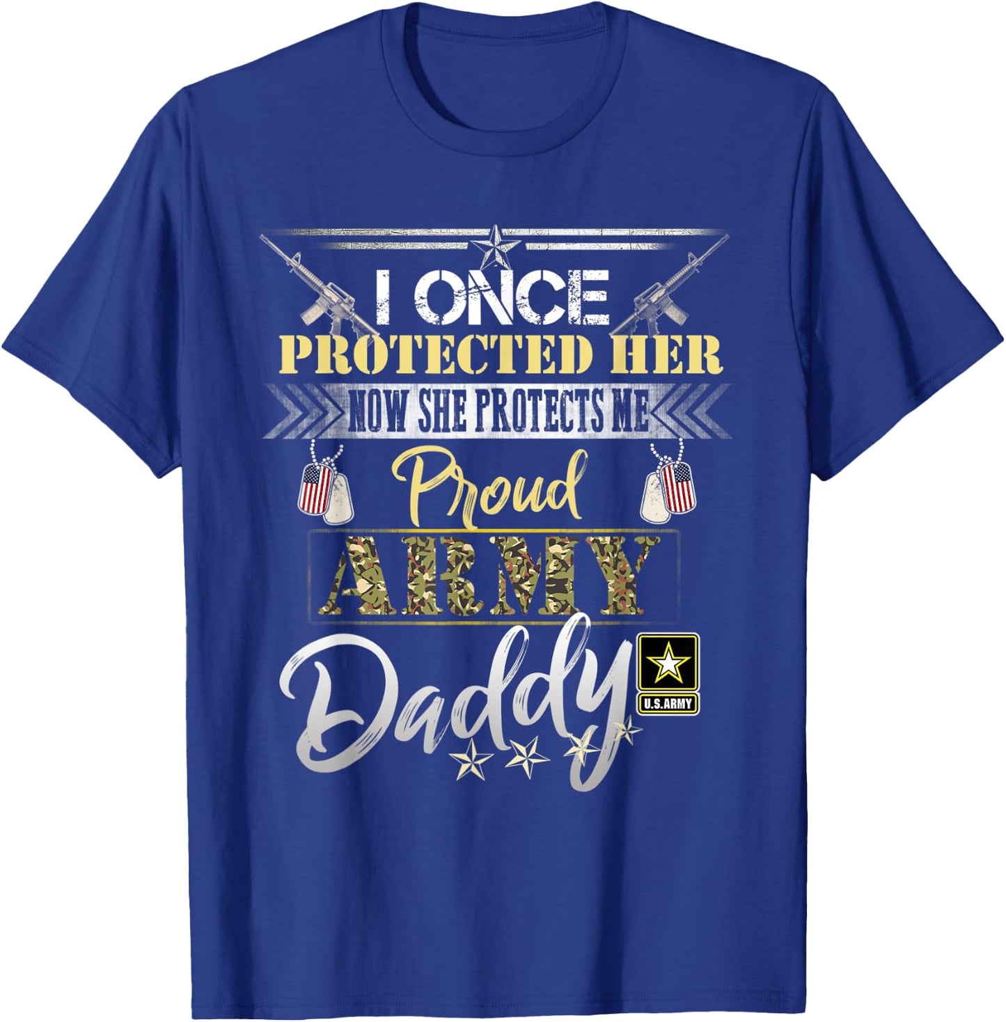 I Once Protected Her Now She Protects Me Proud Army Daddy T-Shirt - T-Shirt | Royal
