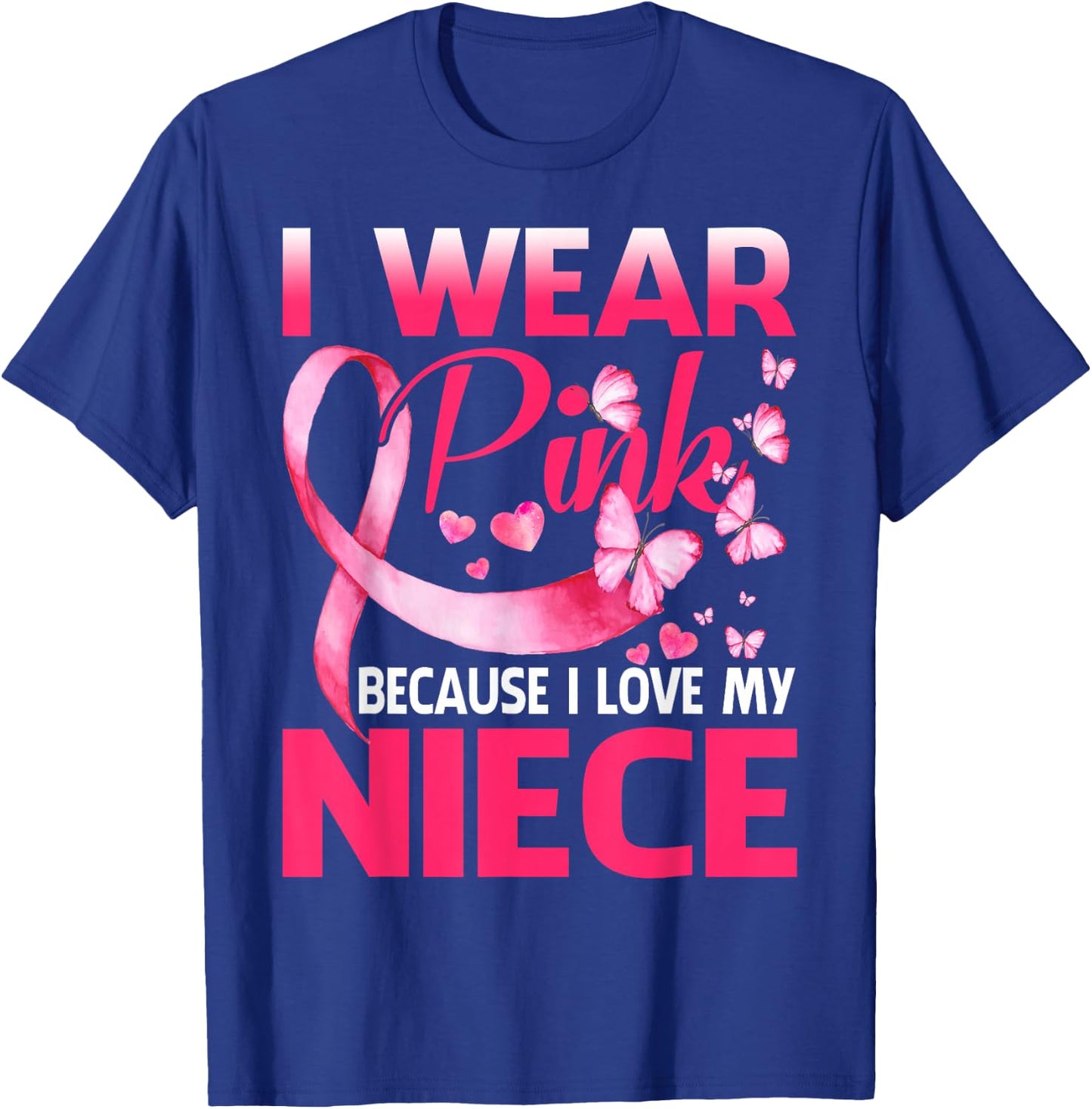 I Wear Pink For My Niece Breast Cancer Awareness Butterfly T-Shirt - T-Shirt | Royal