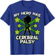 My Hero Has Cerebral Palsy Cerebral Palsy T-Shirt - T-Shirt | Royal