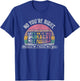 No You're Right Let's Do It The Dumbest Way Possible T-Shirt - T-Shirt | Royal