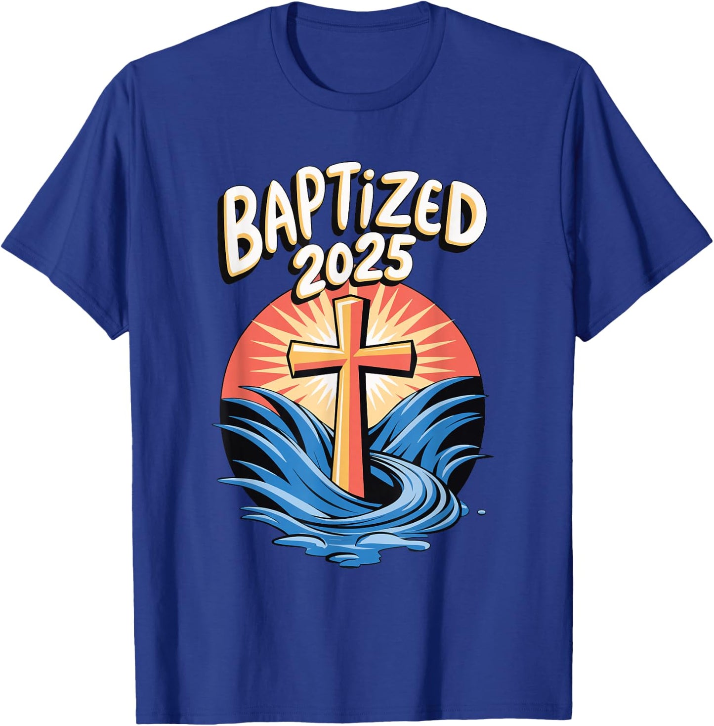 Baptized 2025 T-Shirt - T-Shirt | Royal