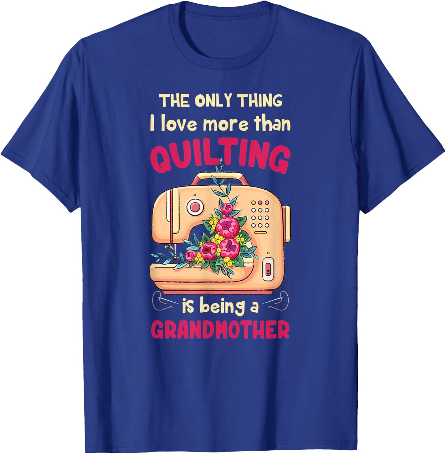 Quilting Grandmother Quilt Grandmother Gift Quilter & Se T-Shirt - T-Shirt | Royal