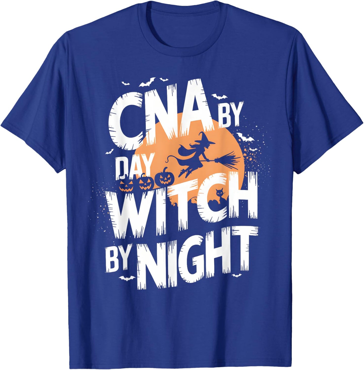 CNA by Day Witch by Night Funny Halloween Nurse T-Shirt - T-Shirt | Royal