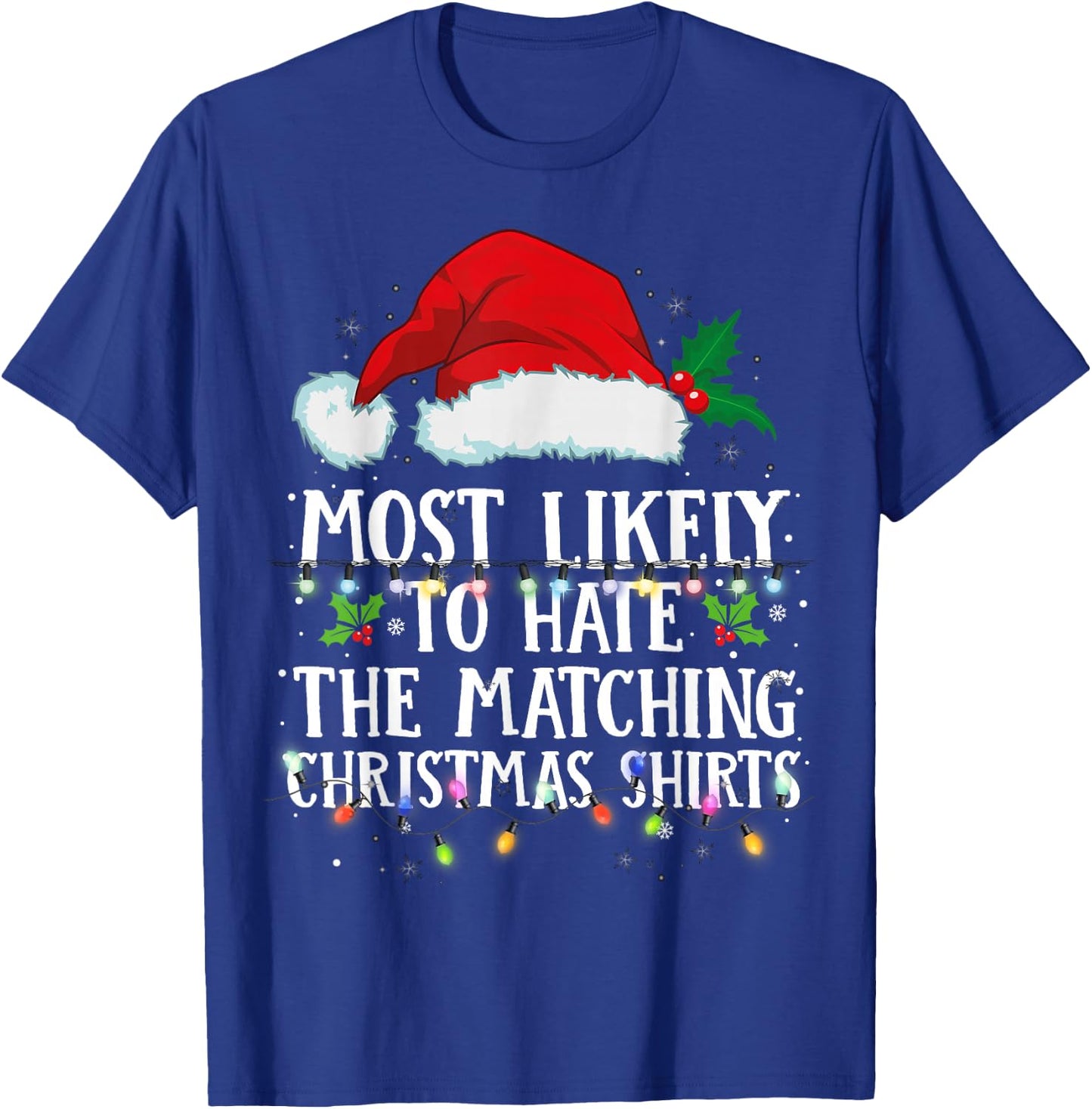 Matching Christmas PJS Most Likely To Hate The T-Shirt - T-Shirt | Royal