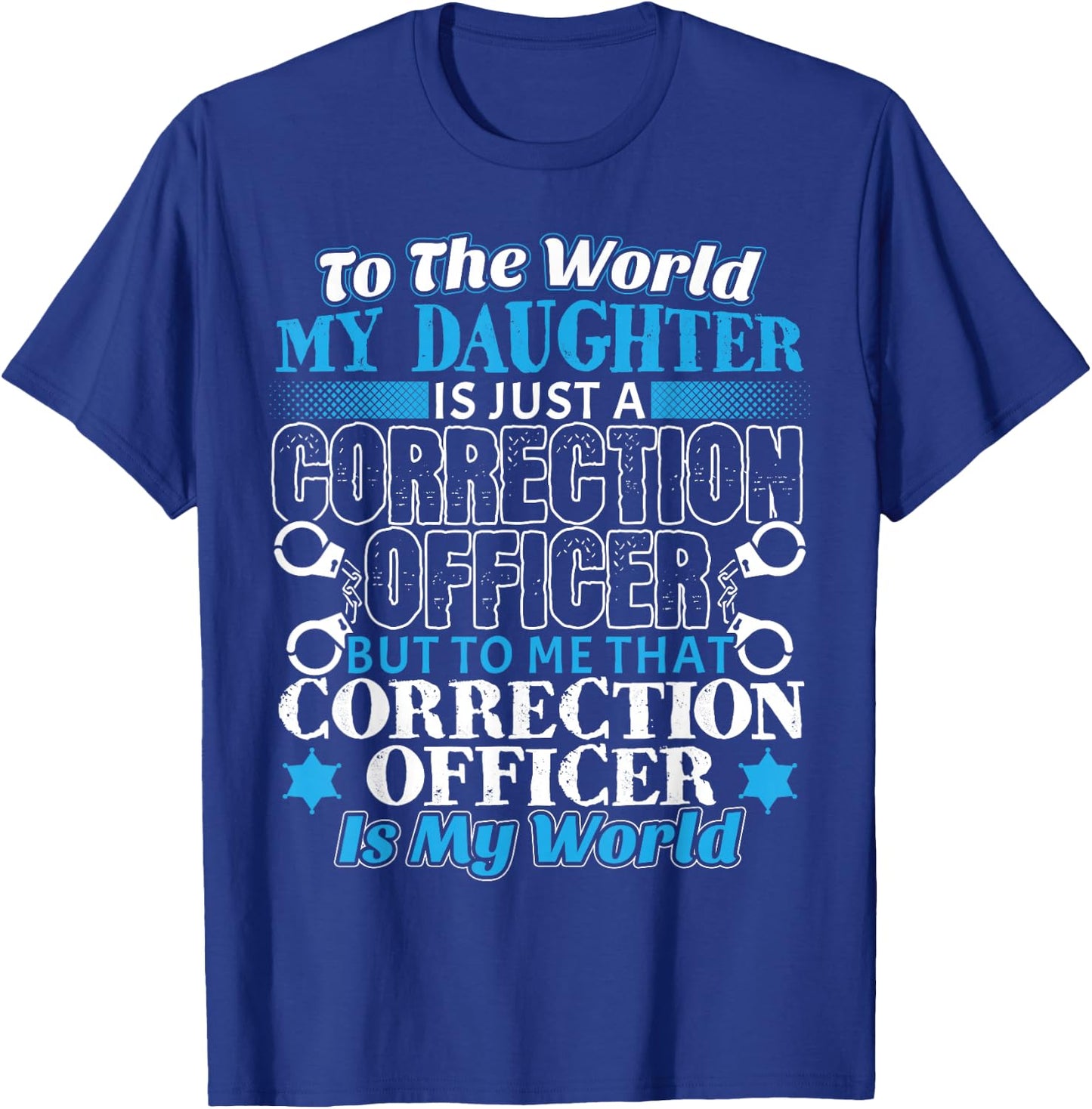 Proud My Daughter Is A Correction Officer Law Enforcement T-Shirt - T-Shirt | Royal