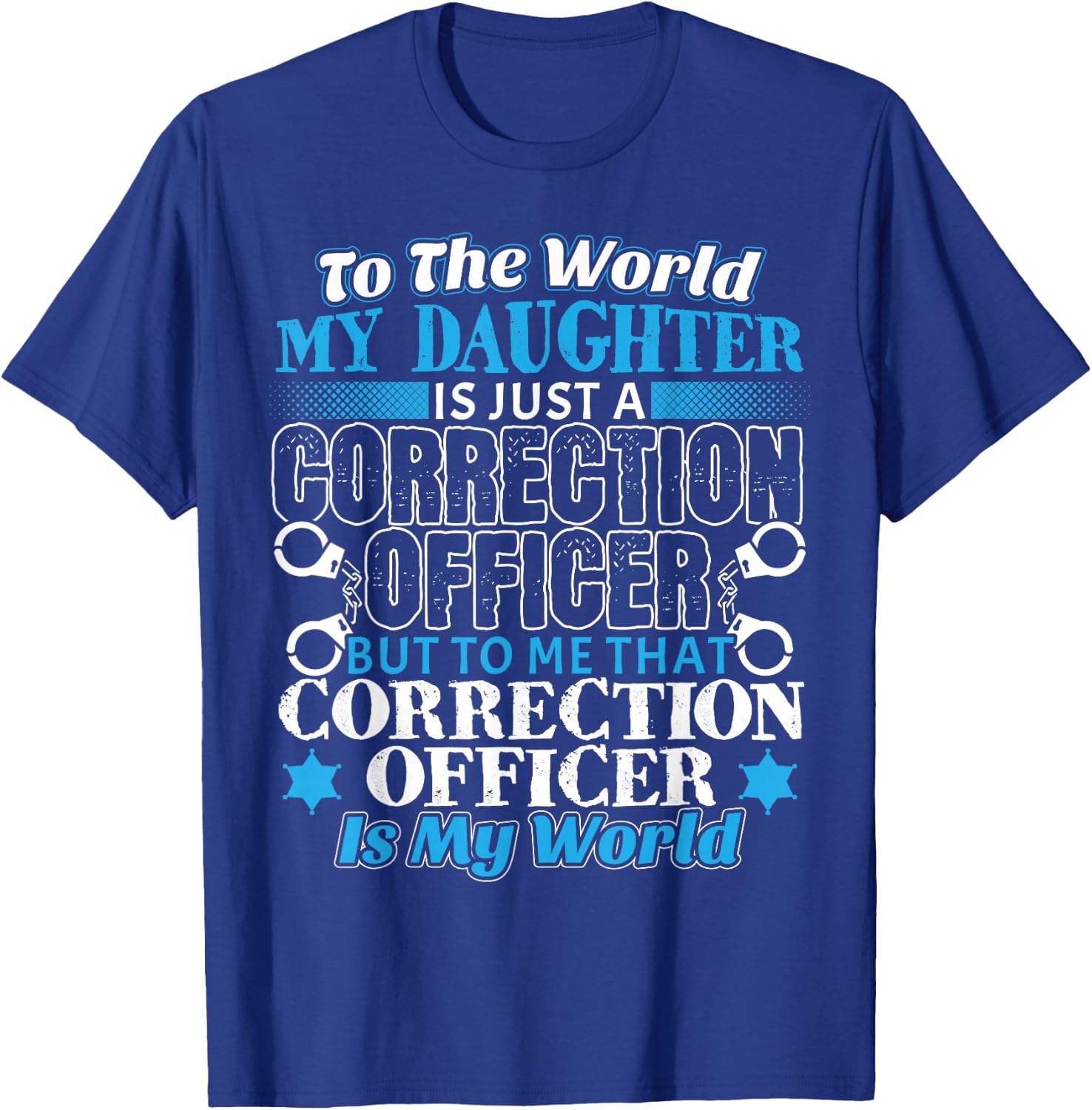 Proud My Daughter Is A Correction Officer Law Enforcement T-Shirt - T-Shirt | Royal