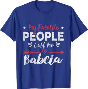 My Favorite People Call Me Babcia Polish Grandma T-Shirt - T-Shirt | Royal