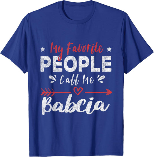 My Favorite People Call Me Babcia Polish Grandma T-Shirt - T-Shirt | Royal