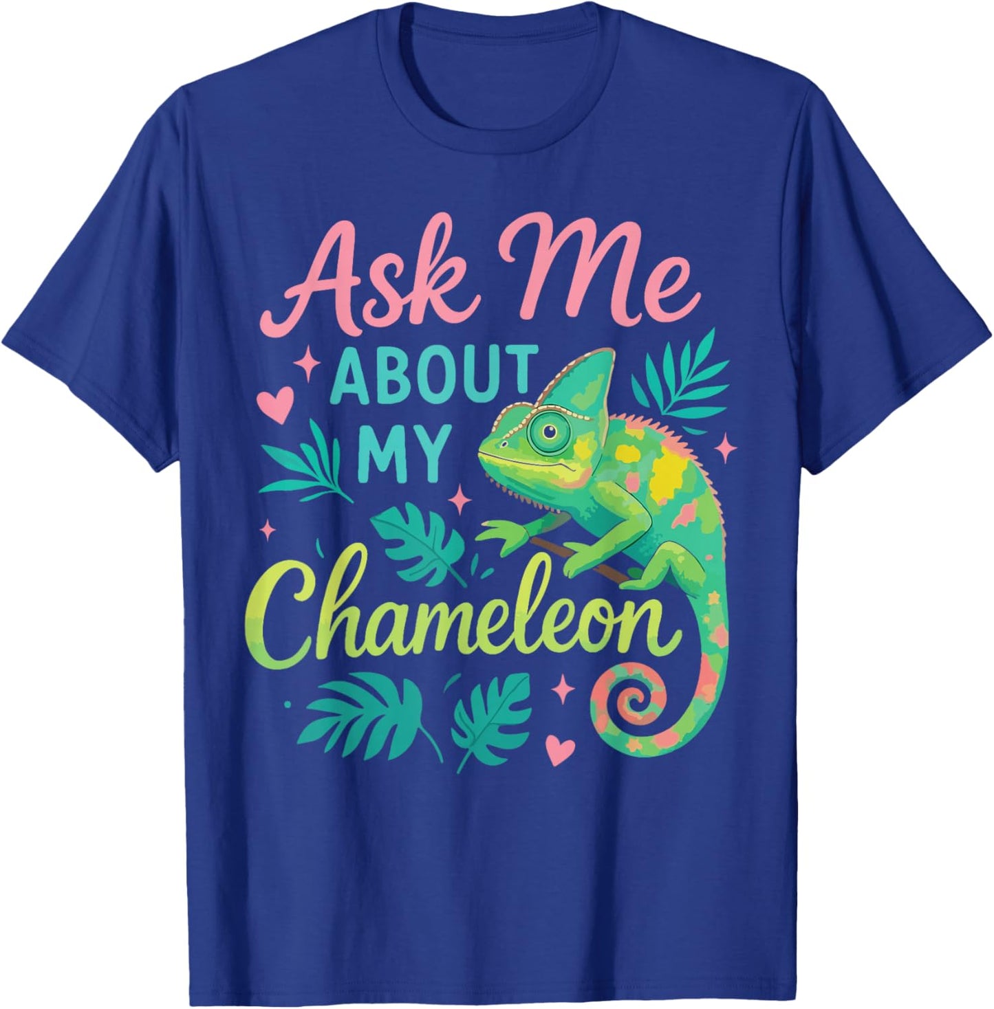 Chameleon Ask Me About My Chameleon T-Shirt - T-Shirt | Royal