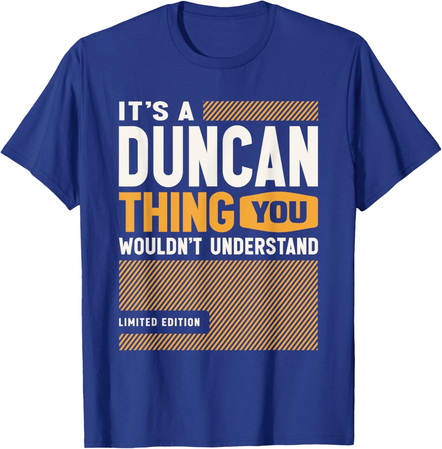 It's a Duncan Thing Funny Name Duncan T-Shirt - T-Shirt | Royal