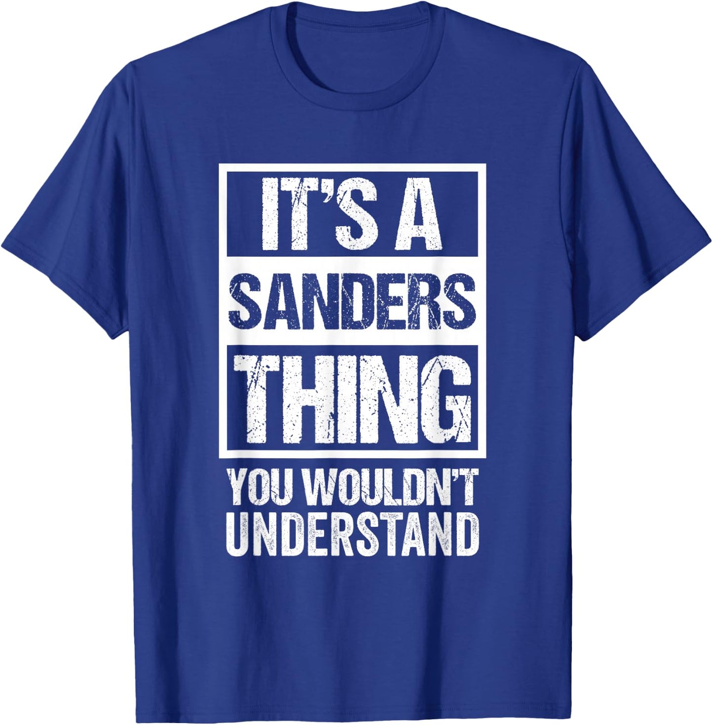 It's A Sanders Thing You Wouldn't Understand | Family Name T-Shirt - T-Shirt | Royal