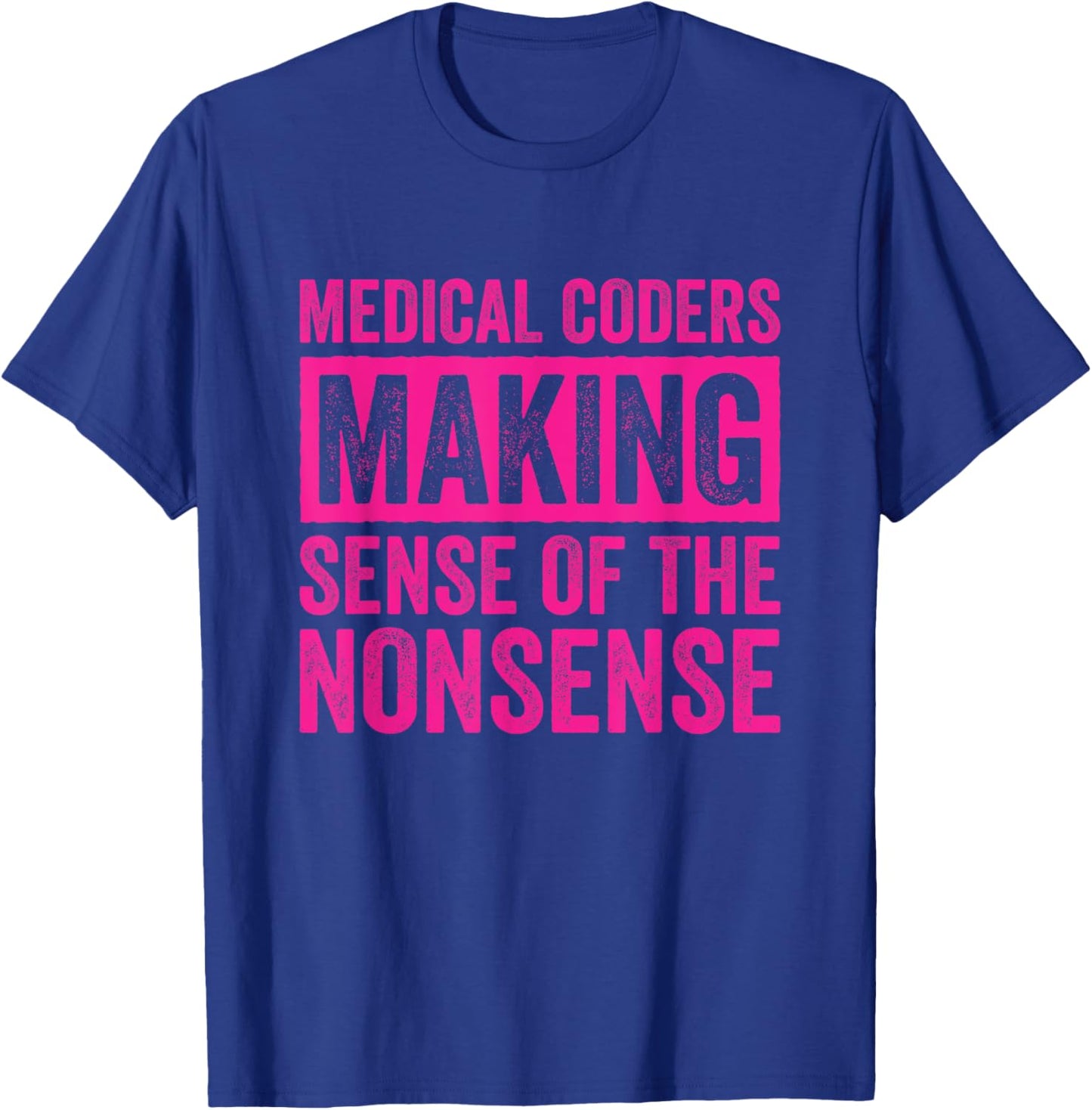 Medical Coder Medical Billing and Coding T-Shirt - T-Shirt | Royal