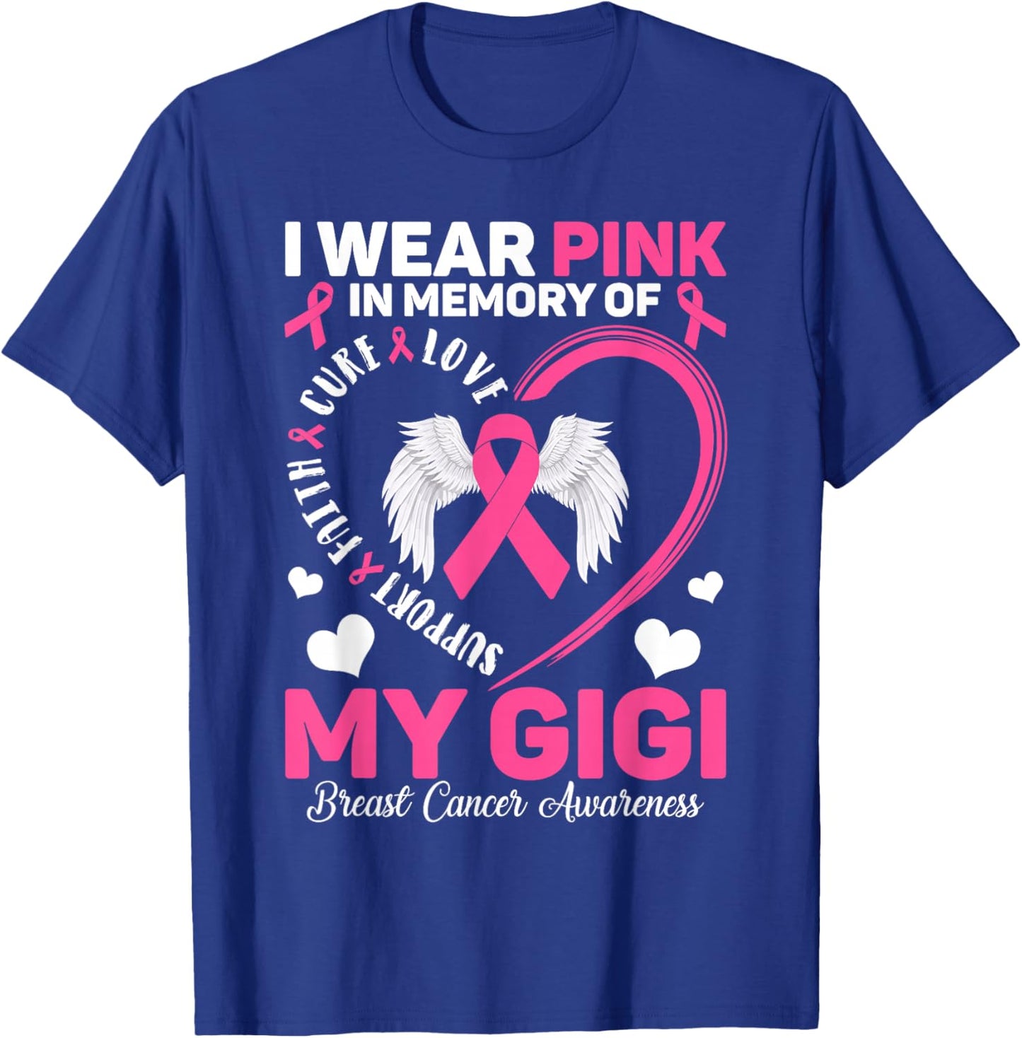 I Wear Pink In Memory Of My Gigi Breast Cancer Awareness T-Shirt - T-Shirt | Royal