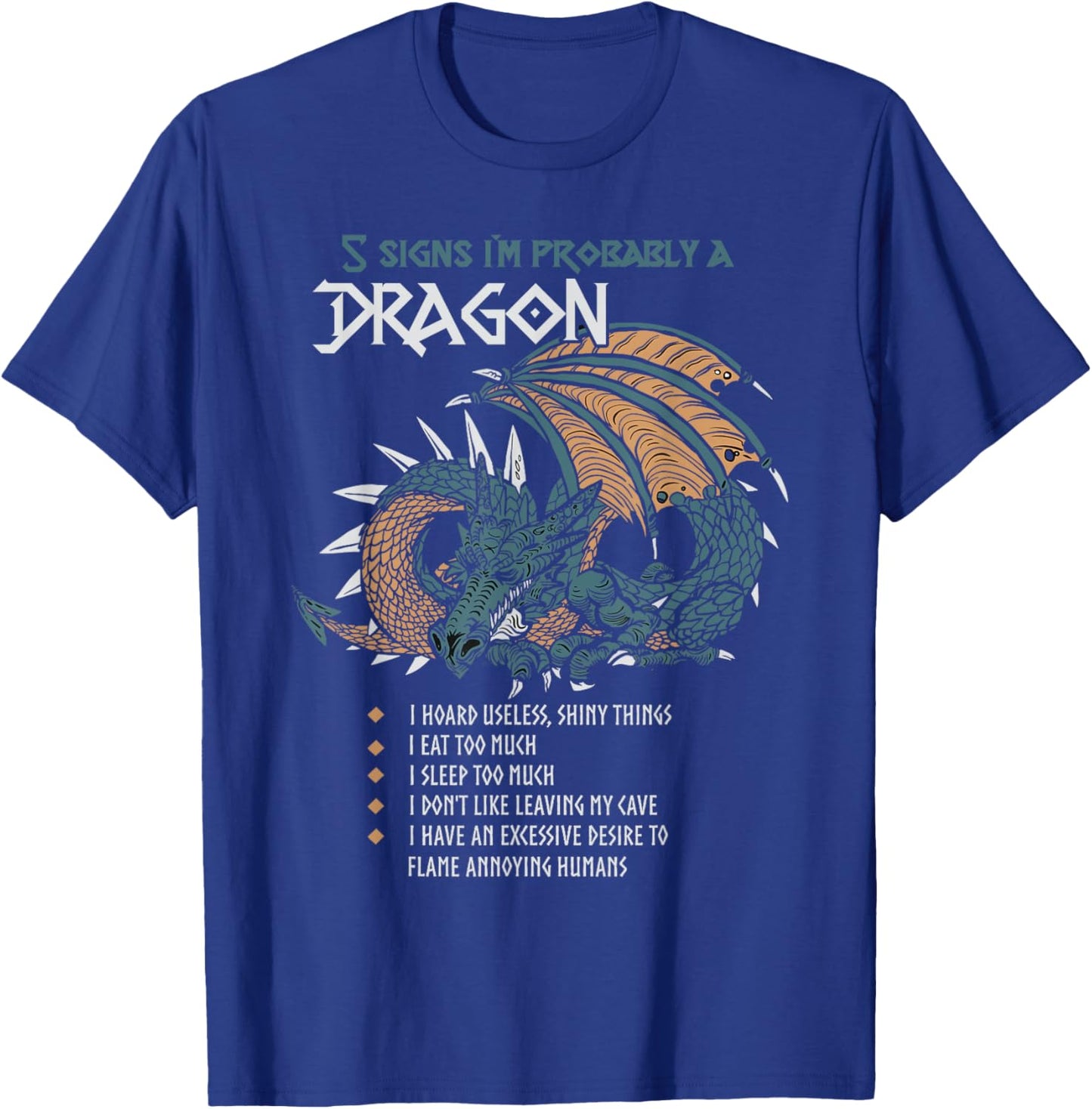 5 Signs I'm Probably A Dragon T-Shirt - T-Shirt | Royal