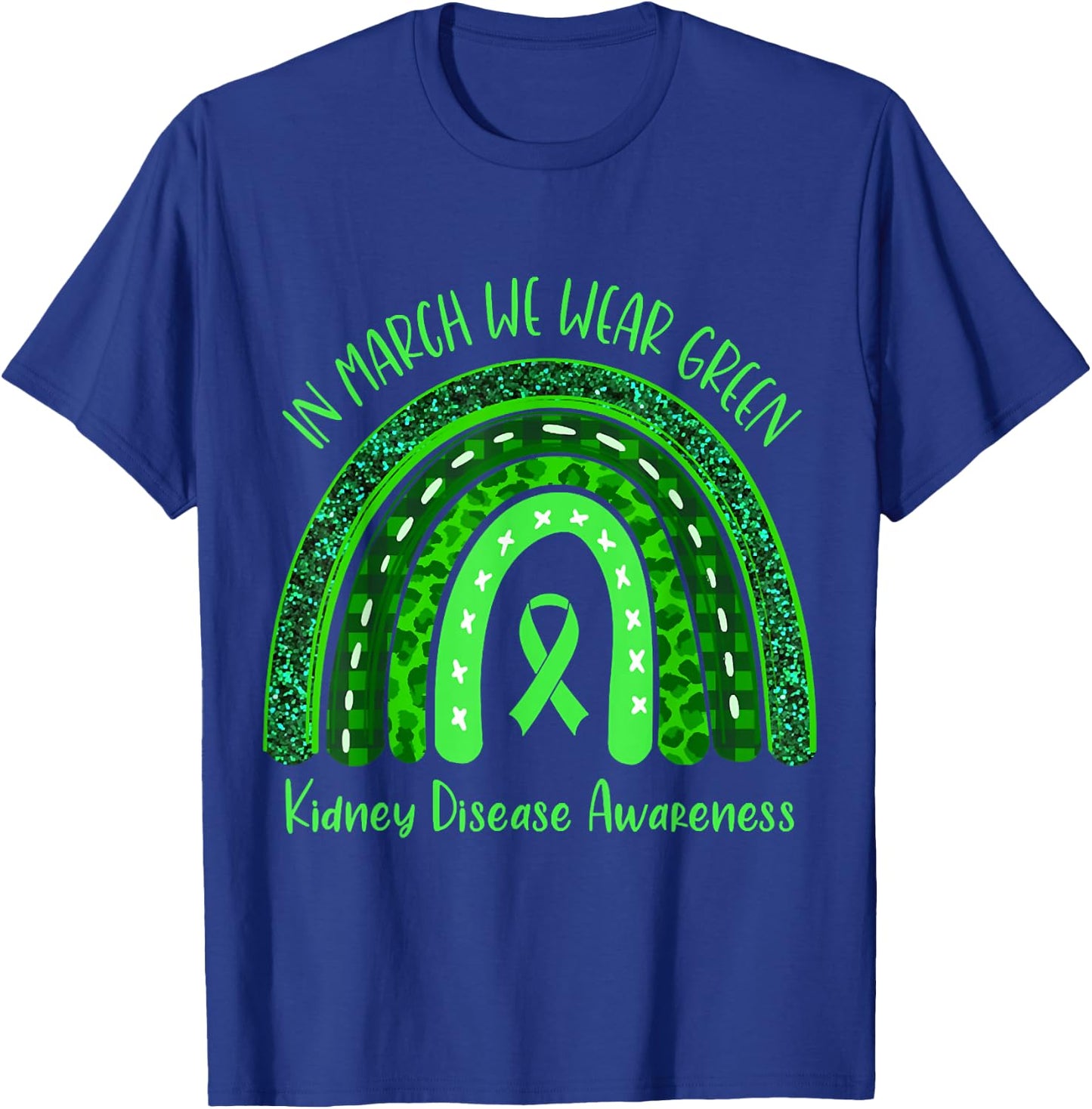 In March We Wear Green Kidney Disease Awareness T-Shirt - T-Shirt | Royal