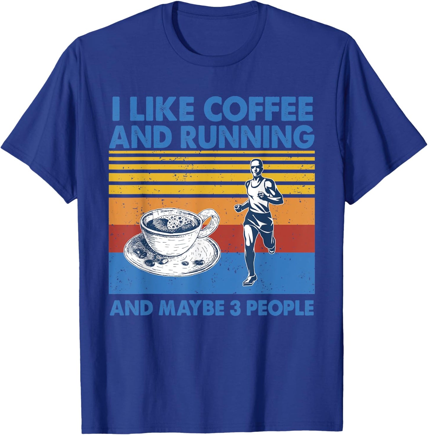 I like coffee and running and maybe 3 people Vintage Running T-Shirt - T-Shirt | Royal
