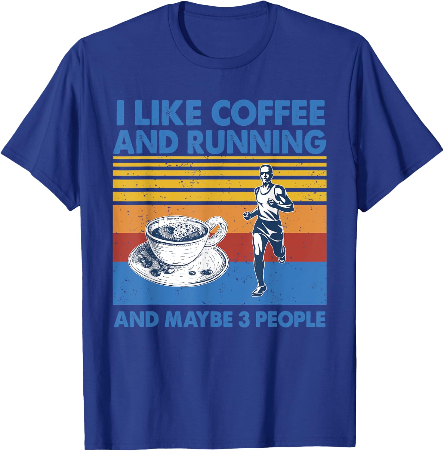 I like coffee and running and maybe 3 people Vintage Running T-Shirt - T-Shirt | Royal