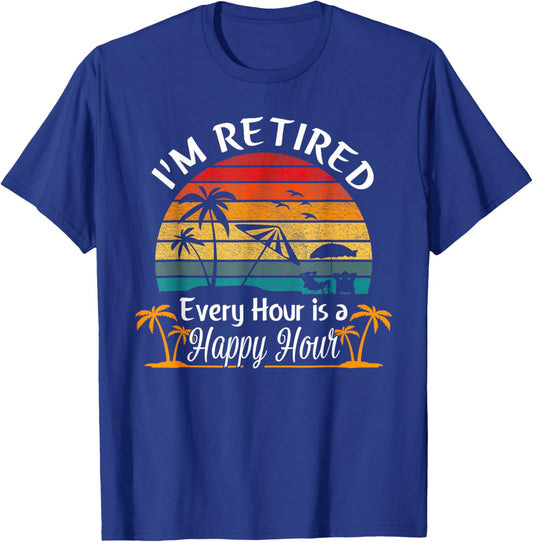 Vintage I'm Retired Every Hour is a Happy Hour Retirement T-Shirt - T-Shirt | Royal