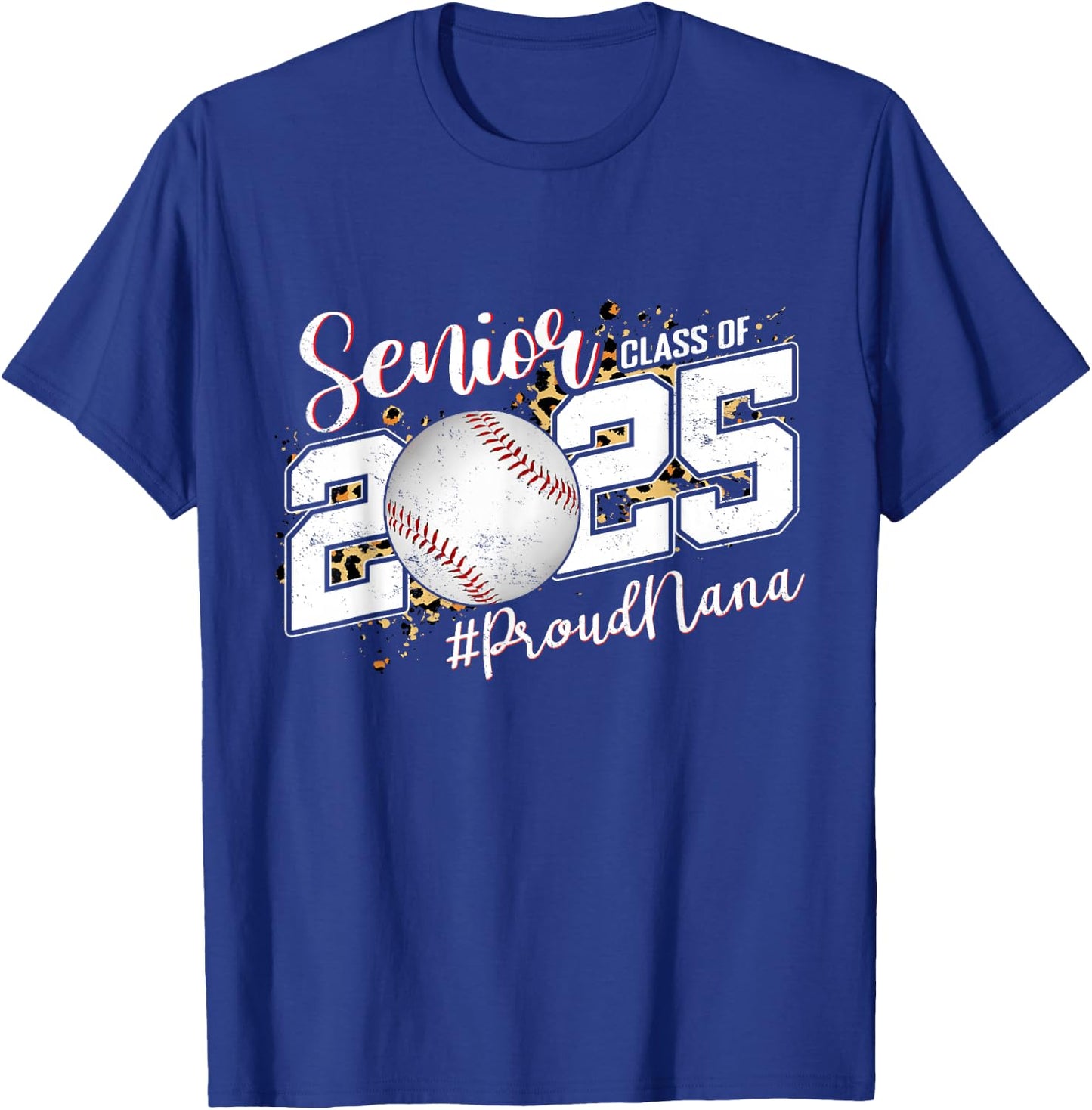 Proud Nana Of A 2025 Senior Baseball Grandma Graduation T-Shirt - T-Shirt | Royal