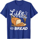 Bread Baking Baker T-Shirt - T-Shirt | Royal