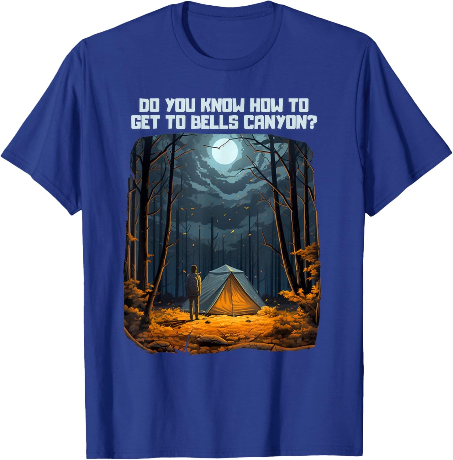 Do You Know How To Get To Bells Canyon? T-Shirt - T-Shirt | Royal