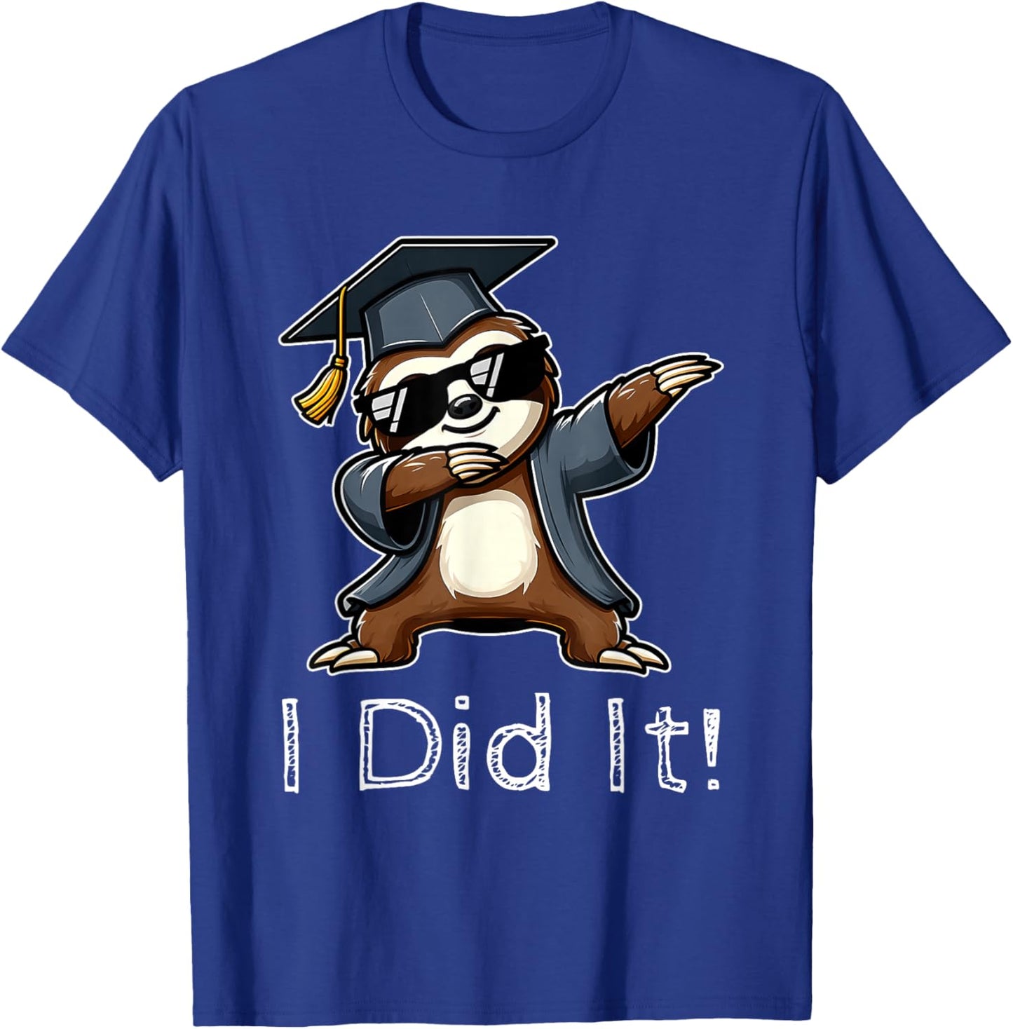 Sloth Wearing Graduation Cap I Did It Senior Sloth Lovers T-Shirt - T-Shirt | Royal