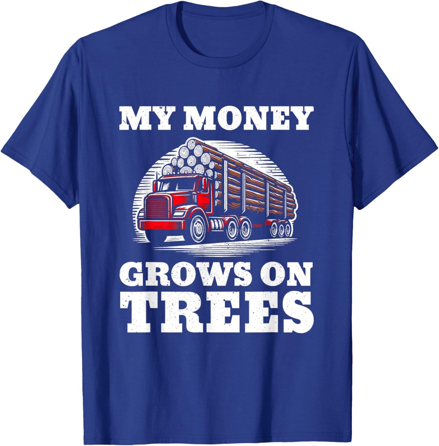 Log Truck Driver Timber Lorry Funny Logging Truck T-Shirt - T-Shirt | Royal