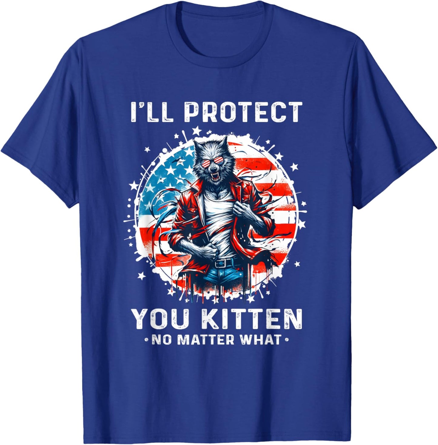 I'll Protect You Kitten Funny Alpha Wolf Shirt Wolf Meme T-Shirt - T-Shirt | Royal