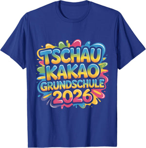 Tschau Kakao Grundschule 2026 Bunter Schulabschluss T-Shirt - T-Shirt | Royal