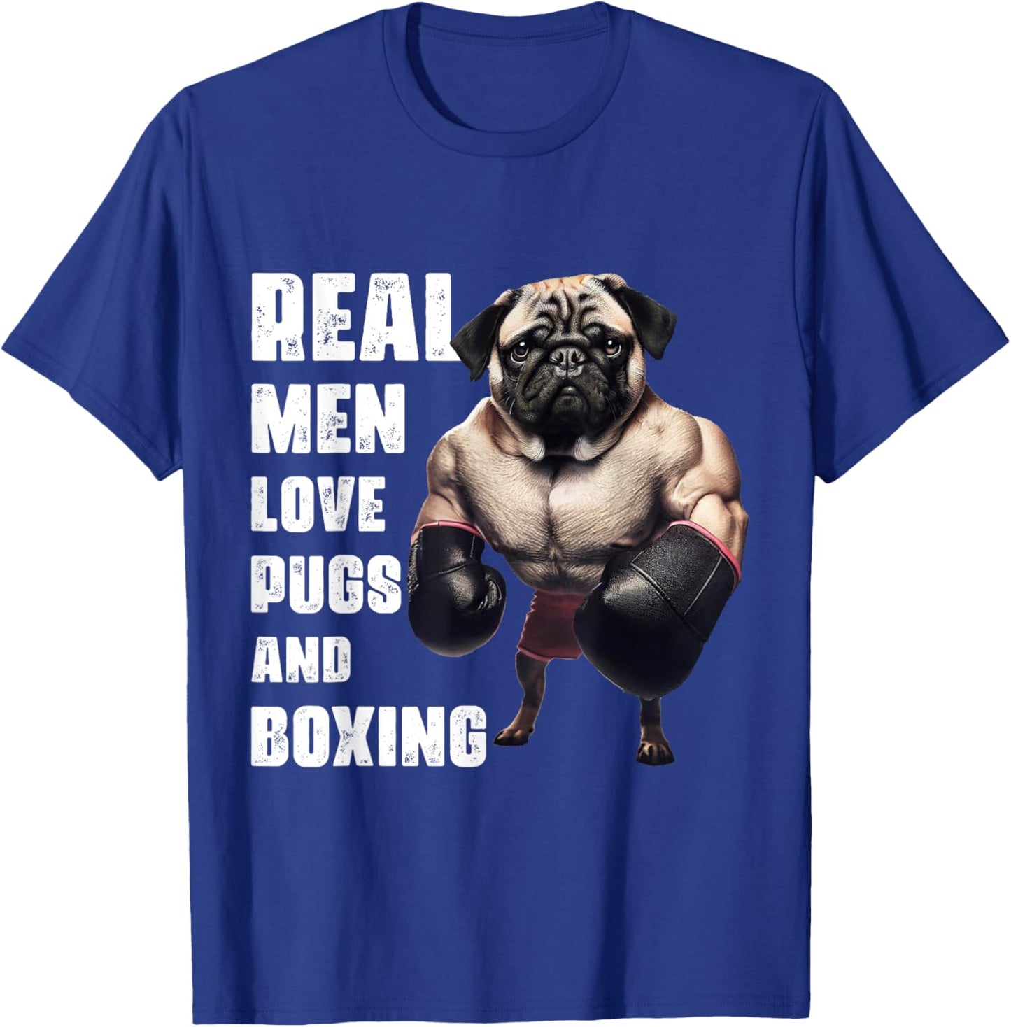 Funny Real Men Love Pugs and Boxing Fitness Gym Workout T-Shirt - T-Shirt | Royal