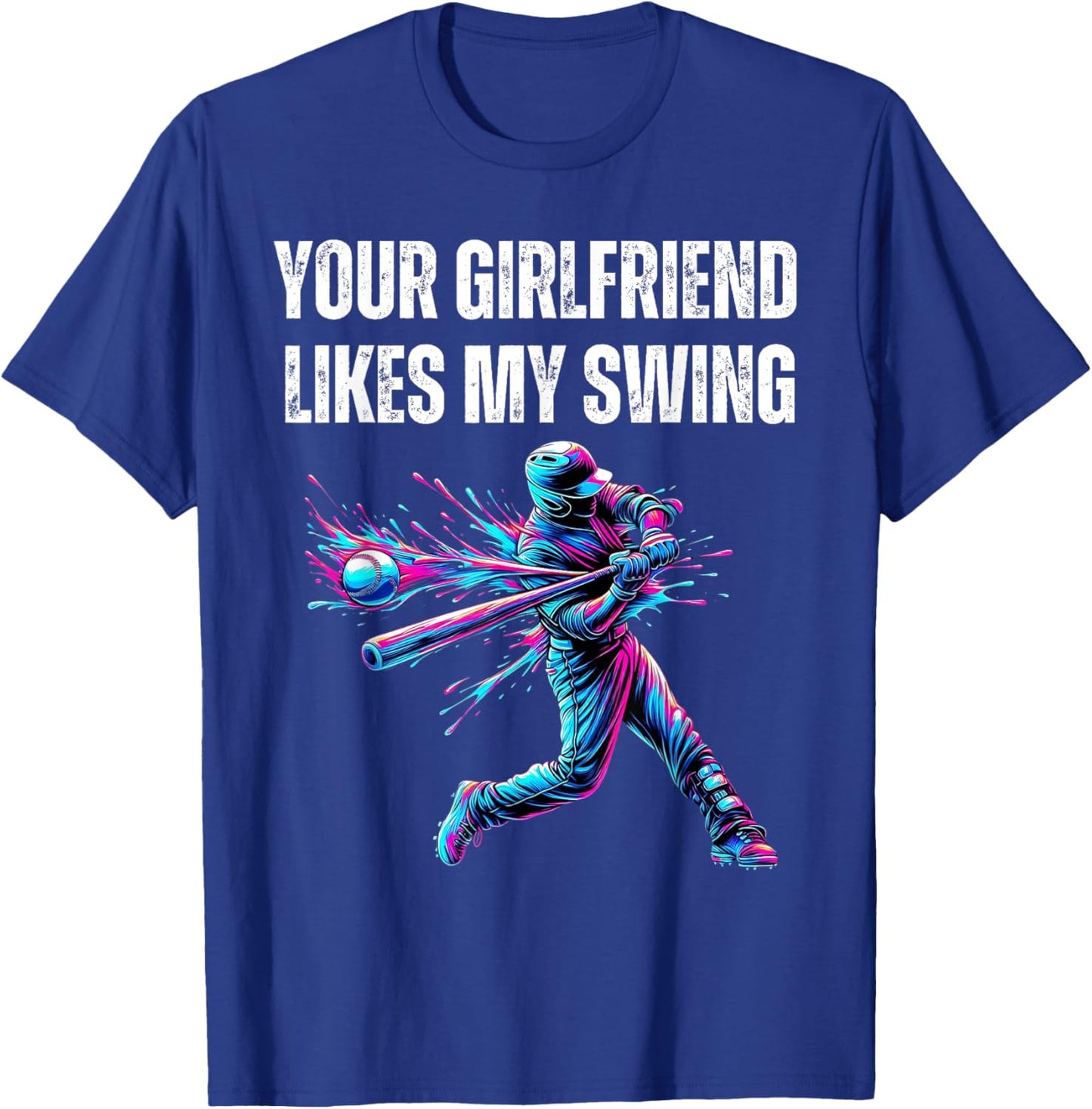Your Girlfriend Likes My Swing Funny Baseball Quote Boys Men T-Shirt - T-Shirt | Royal
