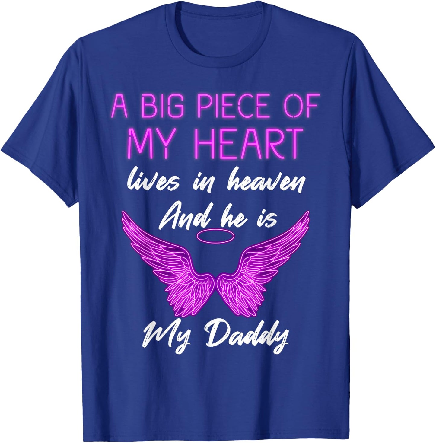 A Big Piece of My Heart Lives in Heaven and He is My Daddy T-Shirt - T-Shirt | Royal