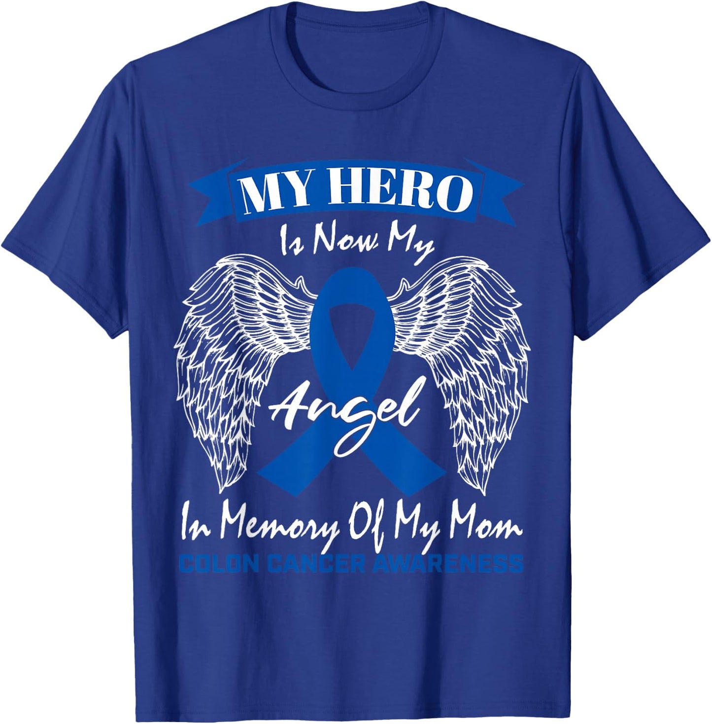 Wear Blue Ribbon In Memory Of My Mom Colon Cancer Awareness T-Shirt - T-Shirt | Royal