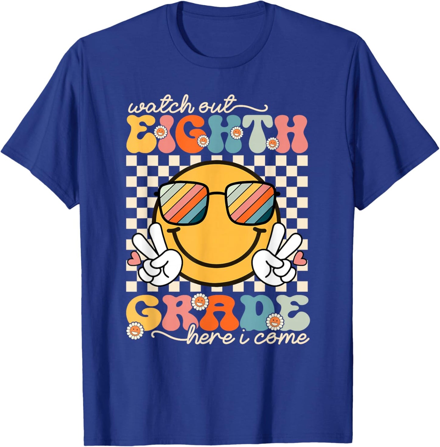 Watch Out Eighth Grade Here I Come Back To School 8th Grade T-Shirt - T-Shirt | Royal