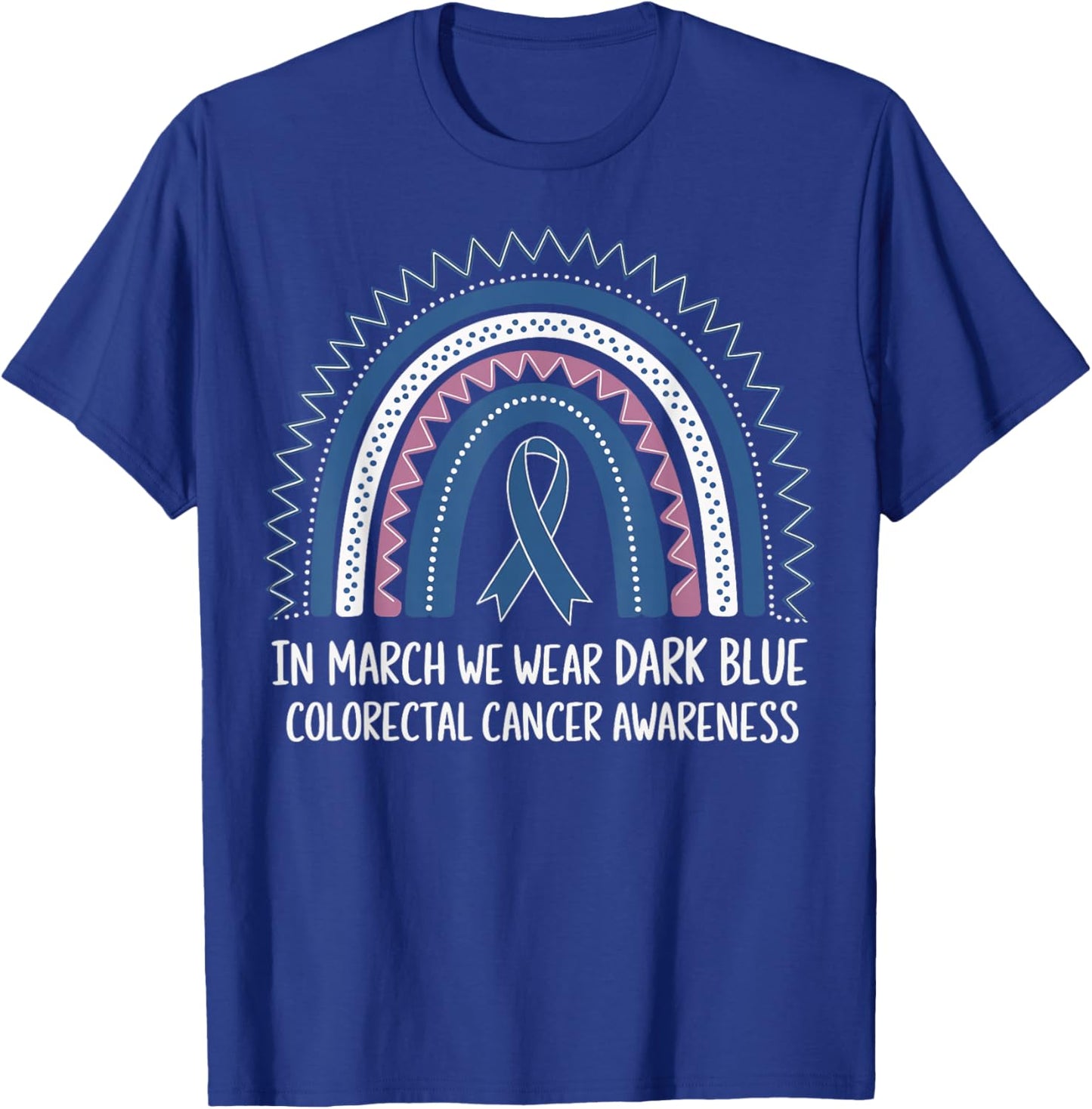 In March We Wear Dark Blue Colorectal Cancer Awareness T-Shirt - T-Shirt | Royal