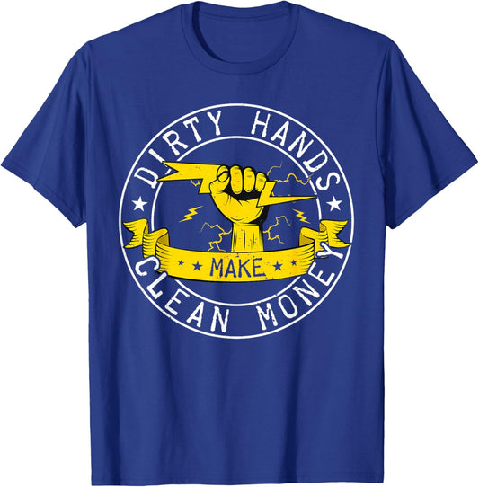 Dirty Hands But My Money Is Clean Electrician Linemen T-Shirt - T-Shirt | Royal