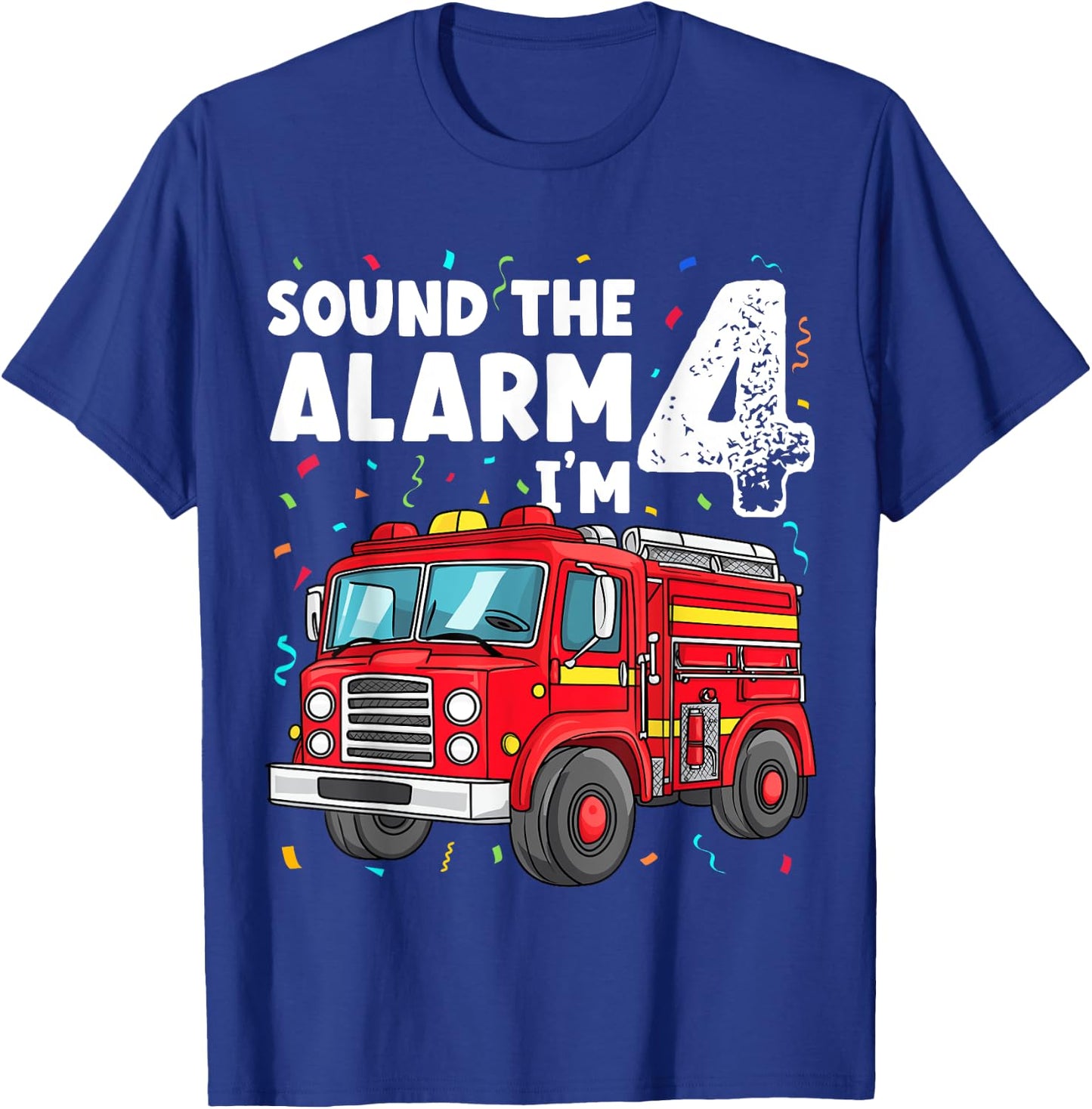 Fire Truck Boys 4th Birthday Fun Sound the Alarm I'm 4 Gift T-Shirt - T-Shirt | Royal