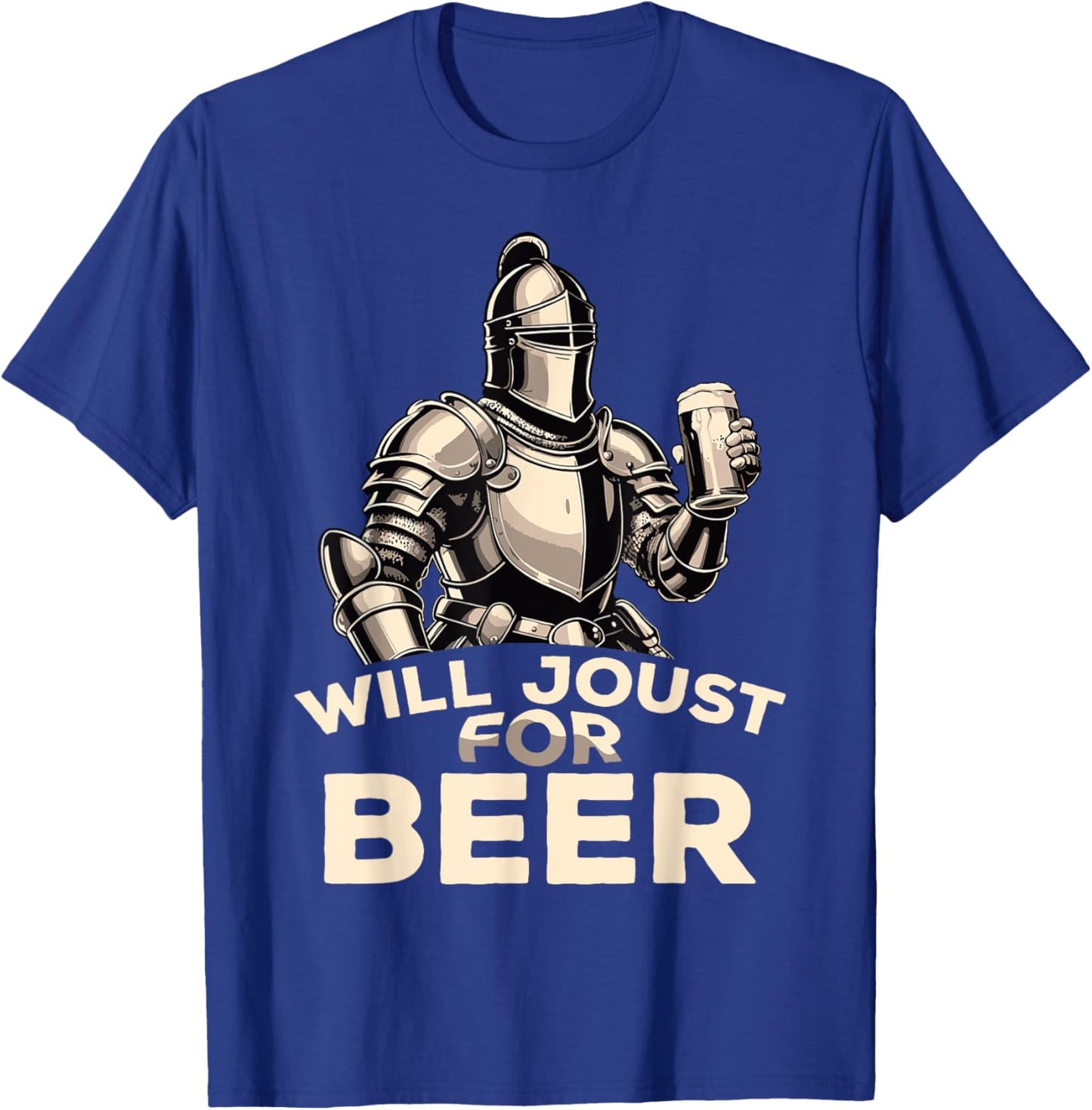 Will Joust For Beer Funny Knight Medieval Jousting Ren Faire T-Shirt - T-Shirt | Royal