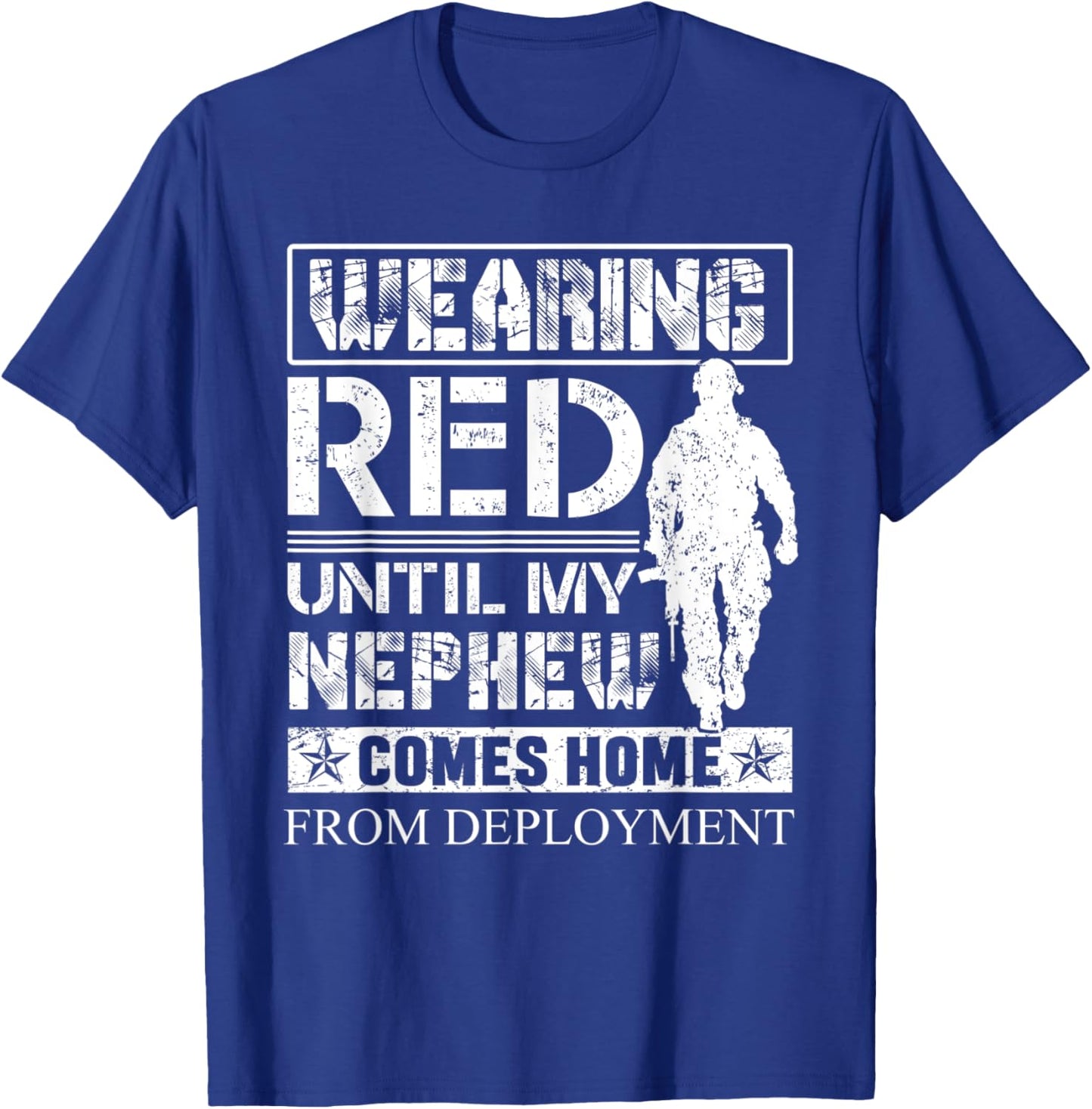 Wearing Red Until My Nephew Comes Home From Deployment Aunt T-Shirt - T-Shirt | Royal